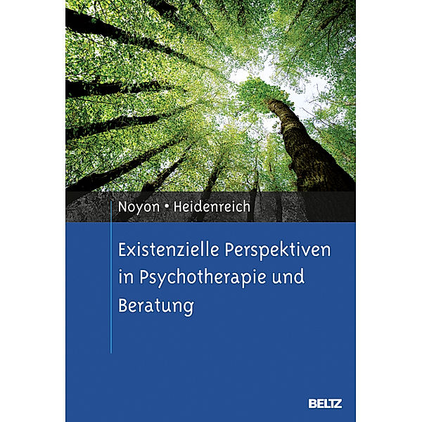Existenzielle Perspektiven in Psychotherapie und Beratung, Alexander Noyon, Thomas Heidenreich