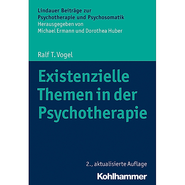 Existenzielle Themen in der Psychotherapie, Ralf T. Vogel