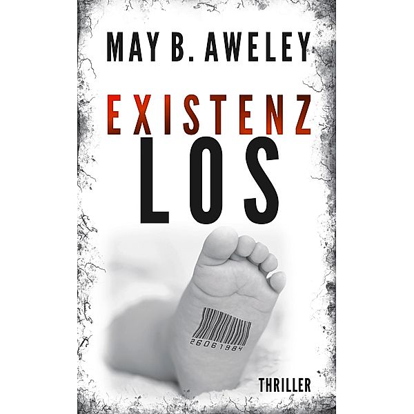 Existenzlos, May B. Aweley