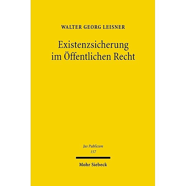 Existenzsicherung im Öffentlichen Recht, Walter Georg Leisner