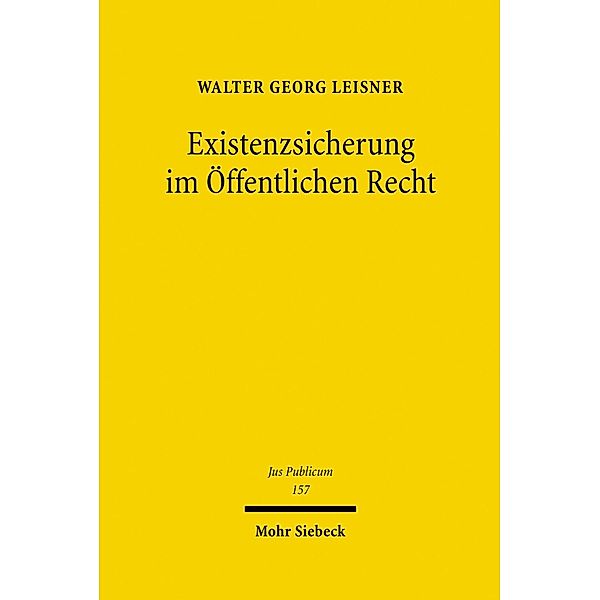 Existenzsicherung im Öffentlichen Recht, Walter Georg Leisner