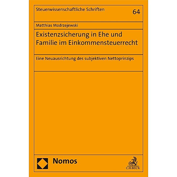 Existenzsicherung in Ehe und Familie im Einkommensteuerrecht / Steuerwissenschaftliche Schriften Bd.64, Matthias Modrzejewski