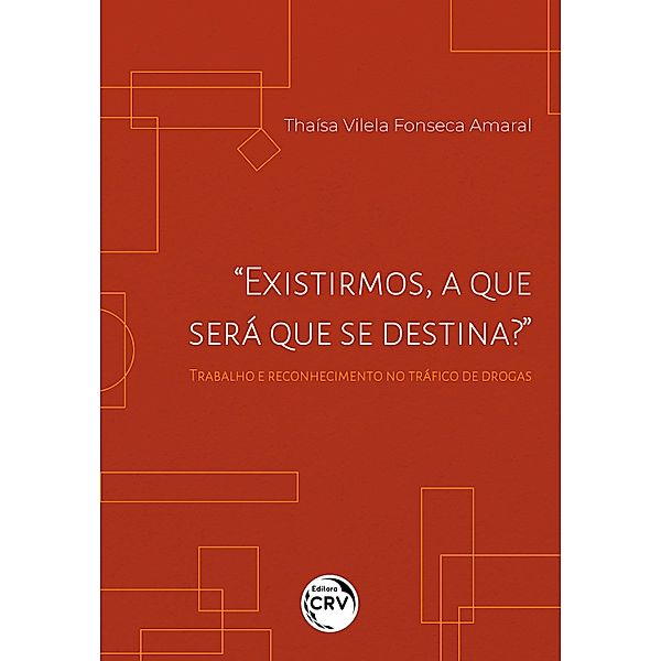 EXISTIRMOS, A QUE SERÁ QUE SE DESTINA?, Thaísa Vilela Fonseca Amaral