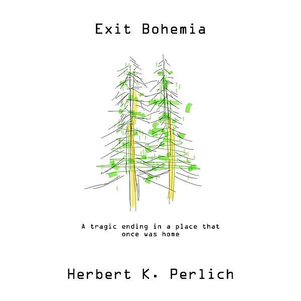 Exit Bohemia, Herbert K. Perlich