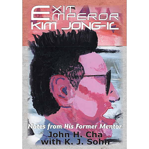 Exit Emperor Kim Jong-Il, John H. Cha
