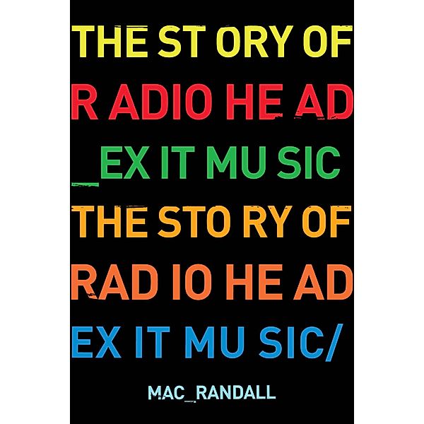 Exit Music: The Radiohead Story, Mac Randall