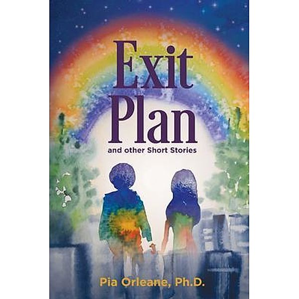 Exit Plan and other Short Stories, Pia Orleane