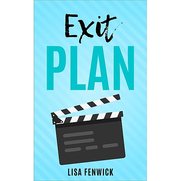 Exit Plan (What's The Plan?, #3) / What's The Plan?, Lisa Fenwick