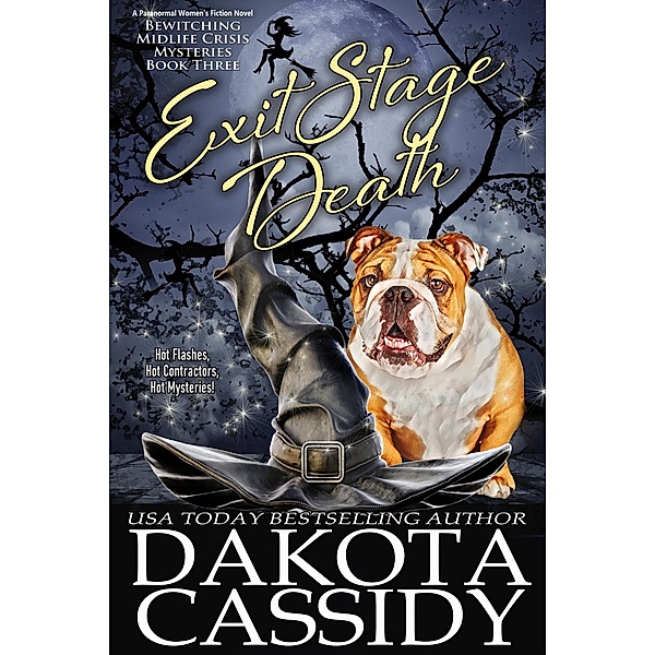 Exit Stage Death (A Bewitching Midlife Crisis Mystery, #2) / A Bewitching Midlife Crisis Mystery, Dakota Cassidy