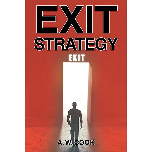 Exit Strategy, A. W. Cook