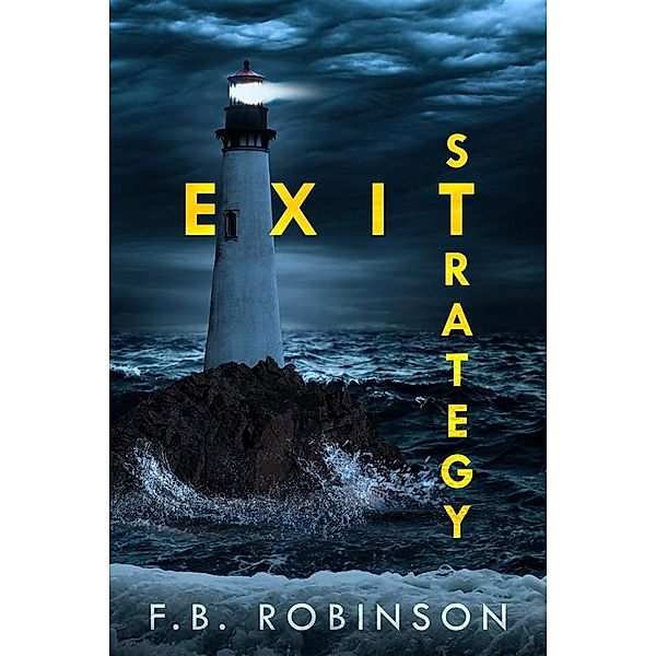 Exit Strategy, F. B. Robinson