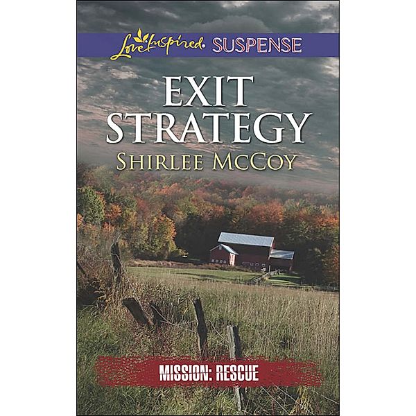 Exit Strategy (Mills & Boon Love Inspired Suspense) (Mission: Rescue, Book 3) / Mills & Boon Love Inspired Suspense, Shirlee Mccoy