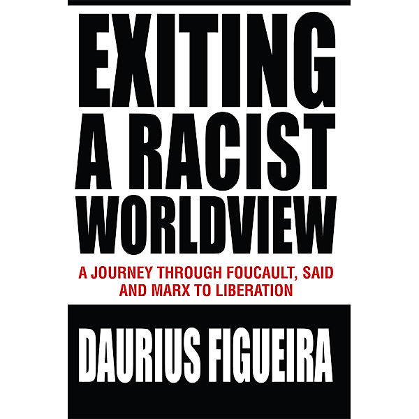 Exiting a Racist Worldview, Daurius Figueira