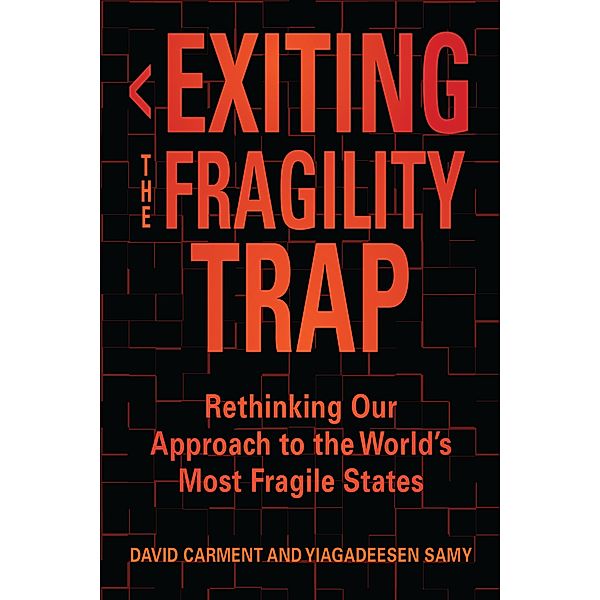 Exiting the Fragility Trap / Series in Human Security, David Carment, Yiagadeesen Samy