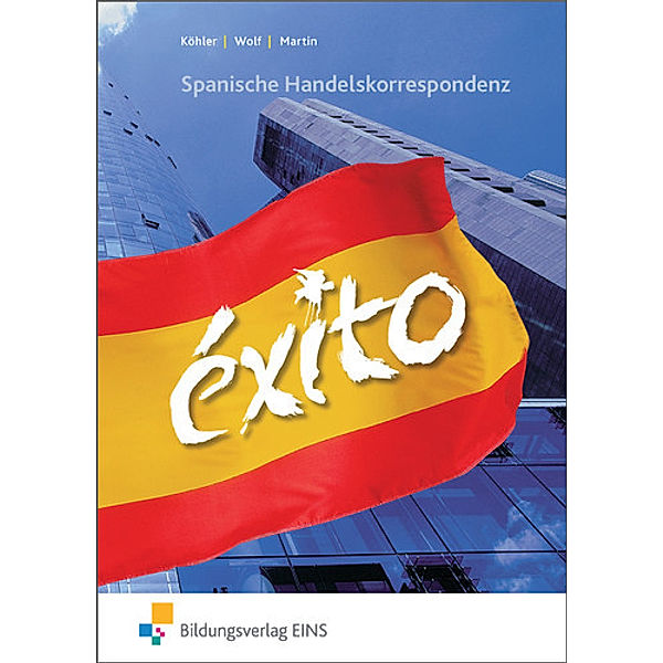 EXITO - Spanische Handelskorrespondenz, Heinz Köhler, Renate Wolf, Maria C. Martin