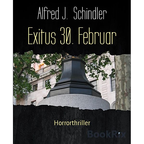 Exitus 30. Februar, Alfred J. Schindler