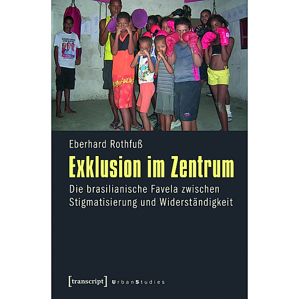 Exklusion im Zentrum / Urban Studies, Eberhard Rothfuß
