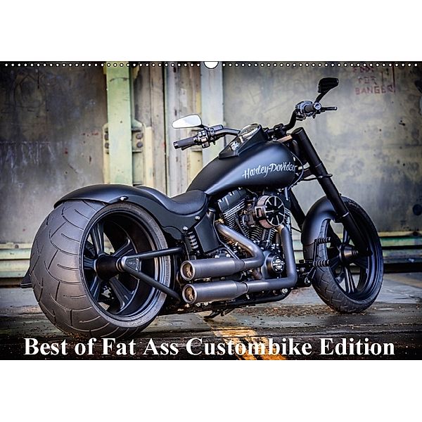 Exklusive Best of Fat Ass Custombike Edition, feinste Harleys mit fettem Hintern (Wandkalender 2018 DIN A2 quer), Volker Wolf