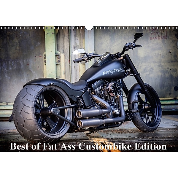 Exklusive Best of Fat Ass Custombike Edition, feinste Harleys mit fettem Hintern (Wandkalender 2018 DIN A3 quer), Volker Wolf