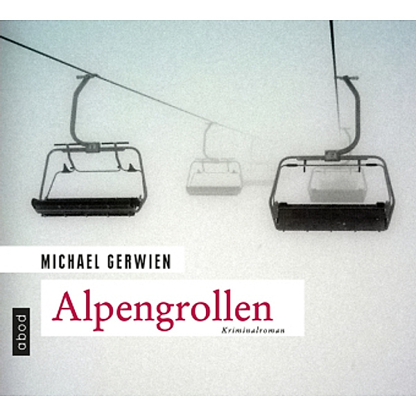 Exkommissar Max Raintaler - 1 - Alpengrollen, Michael Gerwien