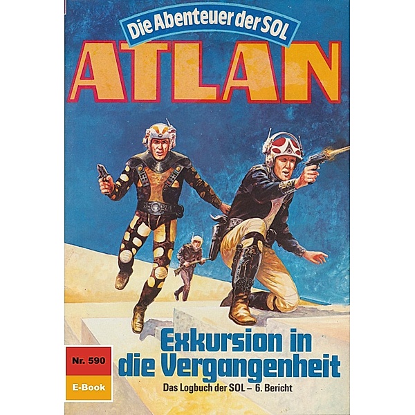 Exkursion in die Vergangenheit (Heftroman) / Perry Rhodan - Atlan-Zyklus Die Abenteuer der SOL (Teil 2) Bd.590, Horst Hoffmann