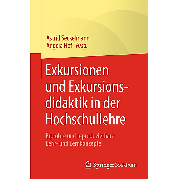 Exkursionen und Exkursionsdidaktik in der Hochschullehre, Astrid Seckelmann, Angela Hof