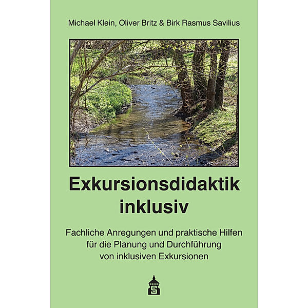 Exkursionsdidaktik inklusiv, Michael Klein, Oliver Britz, Birk Rasmus Savilius