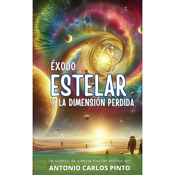 Éxodo estelar y la dimensión perdida, Antonio Carlos Pinto