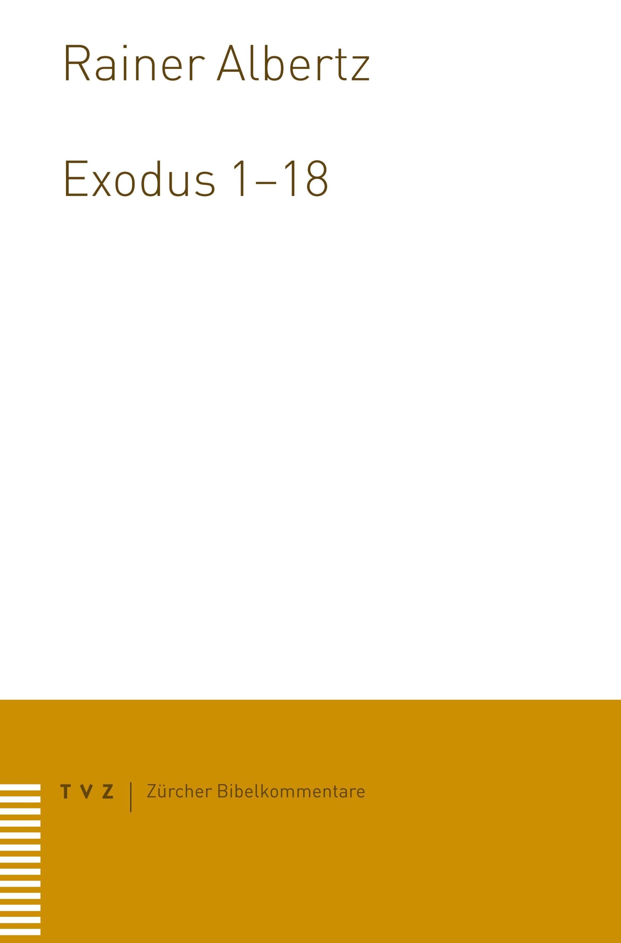 Exodus 1-18 / Zürcher Bibelkommentare. Altes Testament Bd.21
