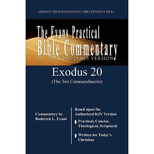 Exodus 20 (The Ten Commandments): The Evans Practical Bible Commentary, Roderick L. Evans