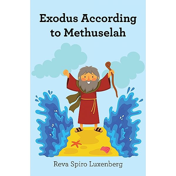 Exodus According to Methuselah, Reva Spiro Luxenberg