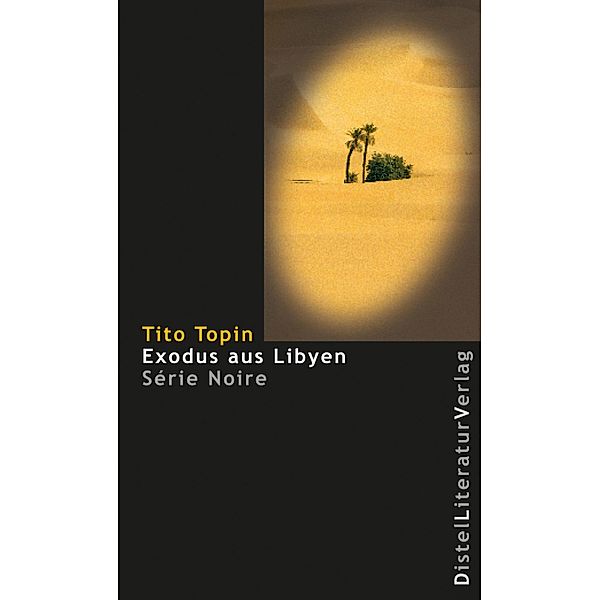 Exodus aus Libyen / Série Noire, Tito Topin