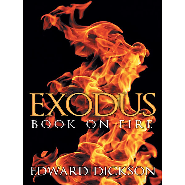 Exodus: Book on Fire, Edward Dickson