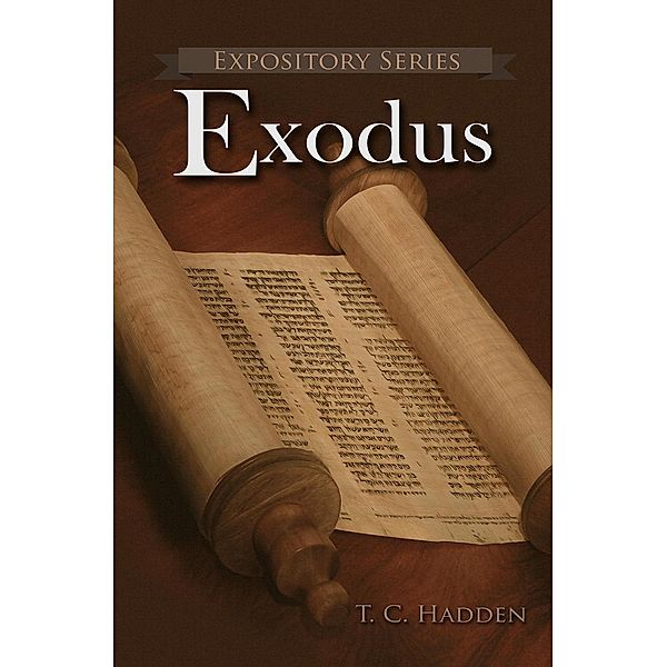 Exodus: Called Out (Expository Series, #21), T. C. Hadden