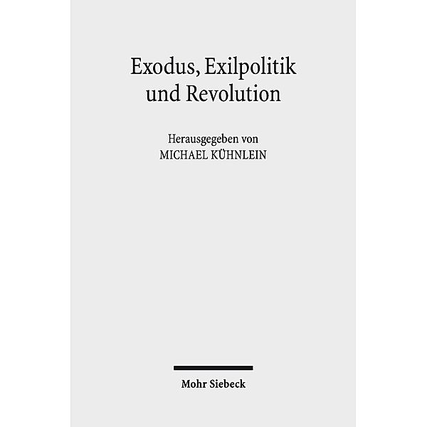 Exodus, Exilpolitik und Revolution