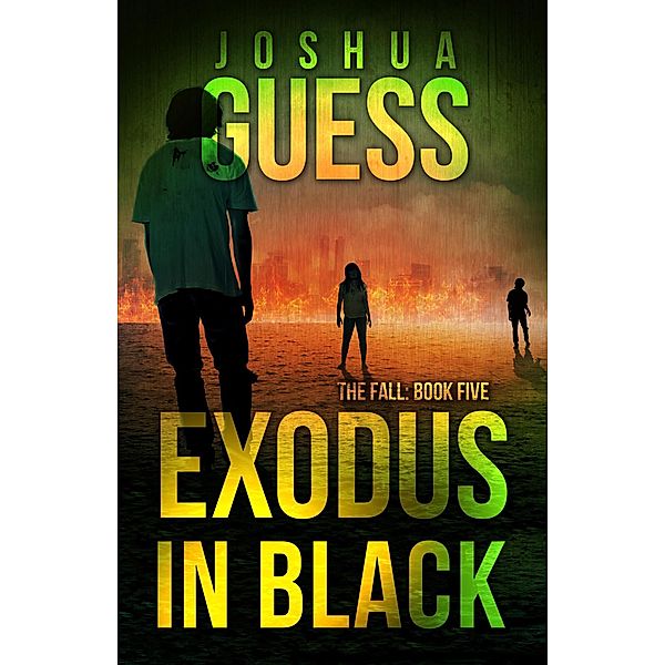 Exodus in Black (The Fall, #5) / The Fall, Joshua Guess