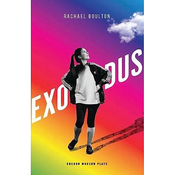 Exodus / Oberon Modern Plays, Rachael Boulton