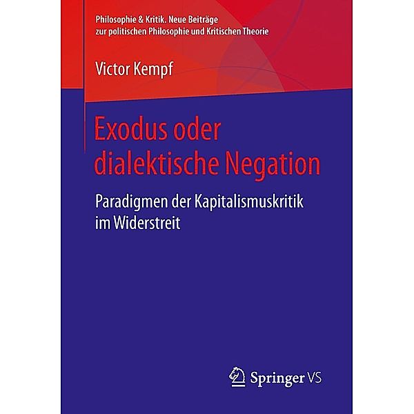 Exodus oder dialektische Negation / Philosophie & Kritik. Neue Beiträge zur politischen Philosophie und Kritischen Theorie, Victor Kempf