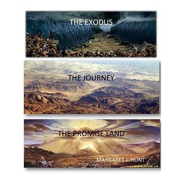 Exodus, The Journey, and The Promise Land, Margaret J. Hunt