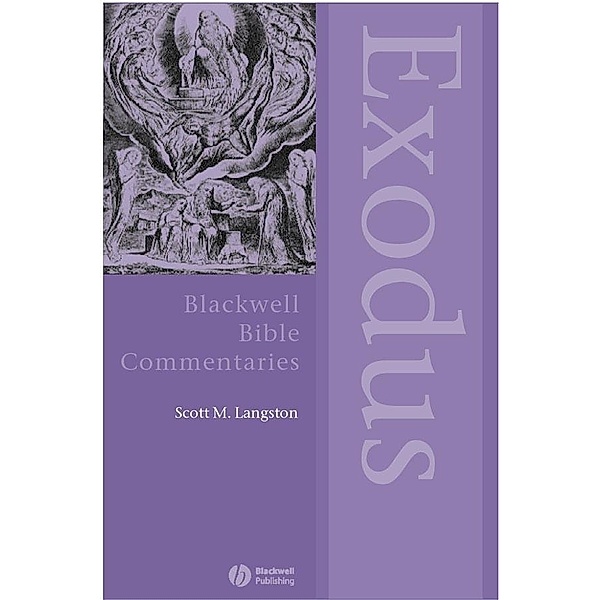 Exodus Through the Centuries / Blackwell Bible Commentaries, Scott M. Langston