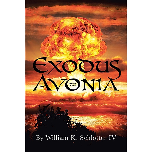 Exodus to Avonia, William K. Schlotter IV