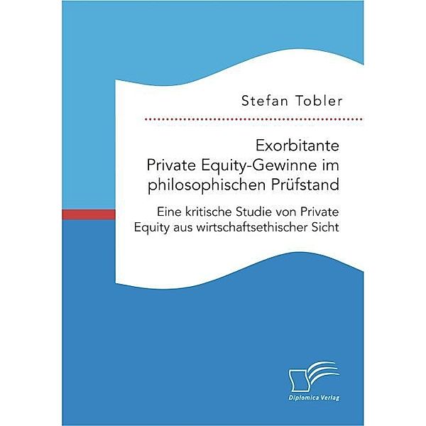 Exorbitante Private Equity-Gewinne im philosophischen Prüfstand, Stefan Tobler