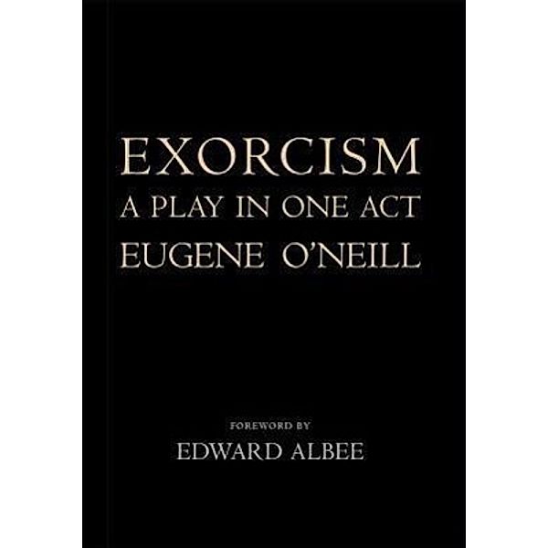 Exorcism: A Play in One Act, Eugene Gladstone O'Neill