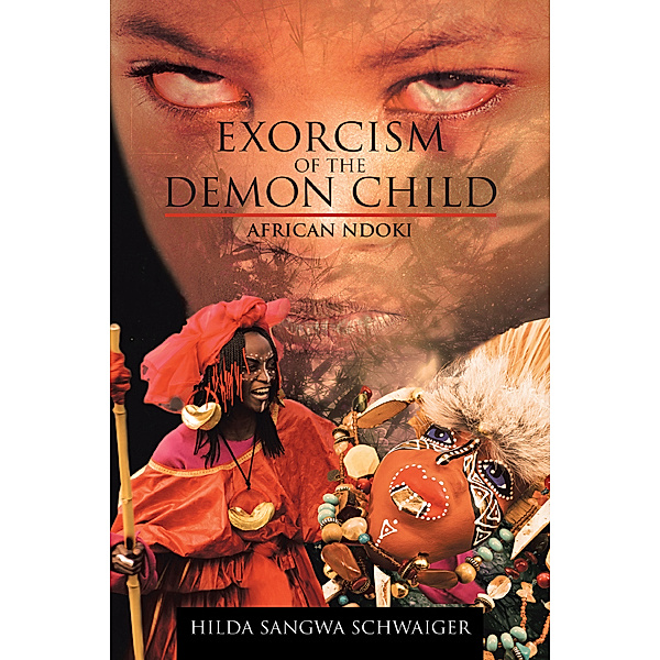 Exorcism of the Demon Child, Hilda Sangwa Schwaiger