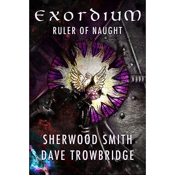 Exordium: Ruler of Naught: Exordium 2, Sherwood Smith, Dave Trowbridge