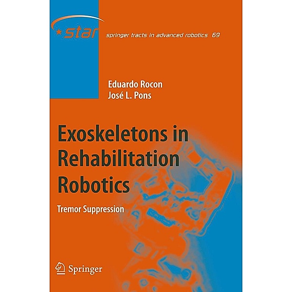 Exoskeletons in Rehabilitation Robotics / Springer Tracts in Advanced Robotics Bd.69, Eduardo Rocon, José L. Pons