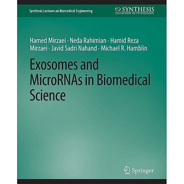 Exosomes and MicroRNAs in Biomedical Science, Hamed Mirzaei, Neda Rahimian, Hamid Reza Mirzaei, Javid Sadri Nahand, Michael R. Hamblin