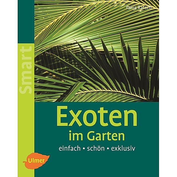 Exoten im Garten, Tanja Ratsch