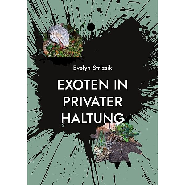 Exoten in privater Haltung / Exoten Bd.1, Evelyn Strizsik