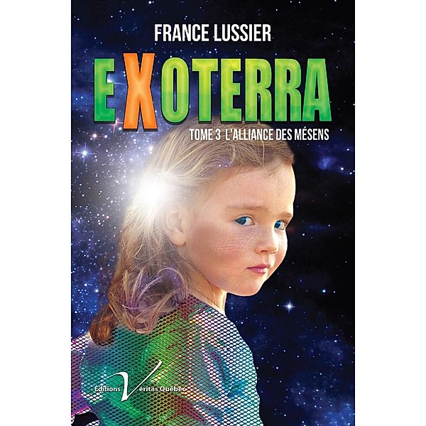 Exoterra, tome 3 : L'alliance des Mesens / Exoterra, France Lussier